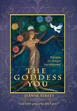 The Goddess You: Principles for living in soul alignment Hardcover VERY GOOD