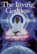 The Living Goddess : Reclaiming the Tradition of the Mother of the Universe